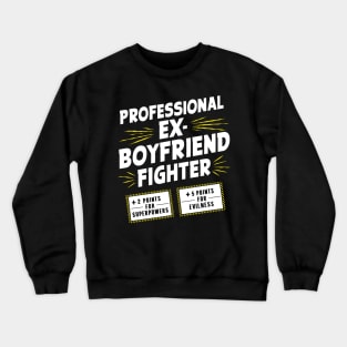 Professional Ex-Boyfriend Fighter Crewneck Sweatshirt